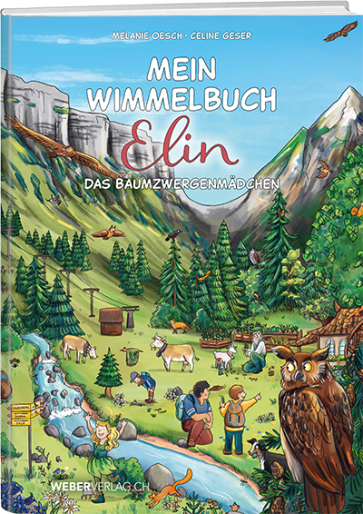 Celine Geser und Melanie Oesch: Mein Wimmelbuch Elin - A WEBER VERLAG