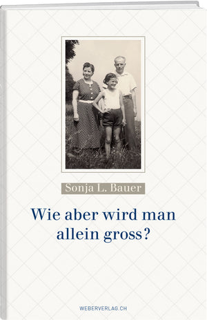 Sonja L. Bauer | Wie aber wird man allein gross?