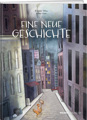 Rosmarie Scheu und Celine Geser: Eine neue Geschichte - WEBER VERLAG
