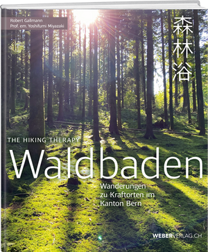 Robert Gallmann und Prof. em. Yoshifumi Miyazaki: Waldbaden - WEBER VERLAG