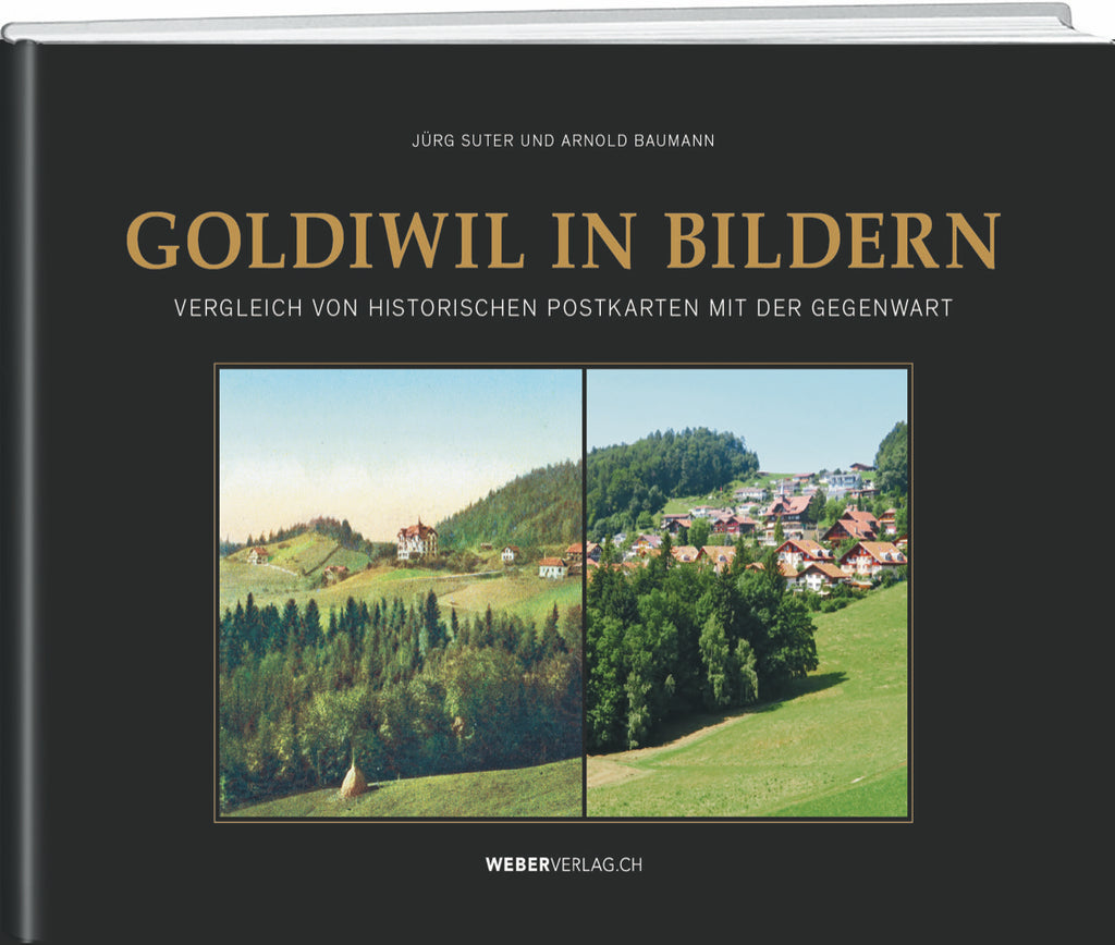 Goldiwil in Bildern, Jürg Suter, Arnold Baumann - WEBER VERLAG