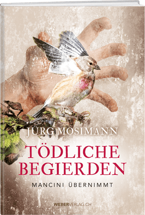 Jürg Mosimann: Tödliche Begierden - WEBER VERLAG