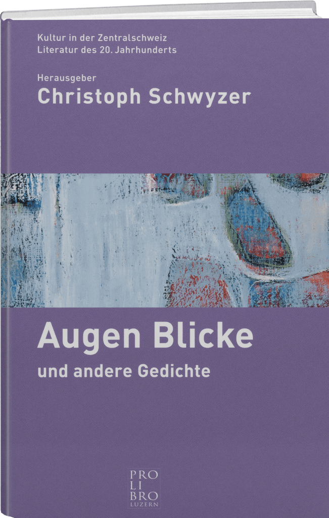 Christoph Schwyzer: Augen Blicke - WEBER VERLAG