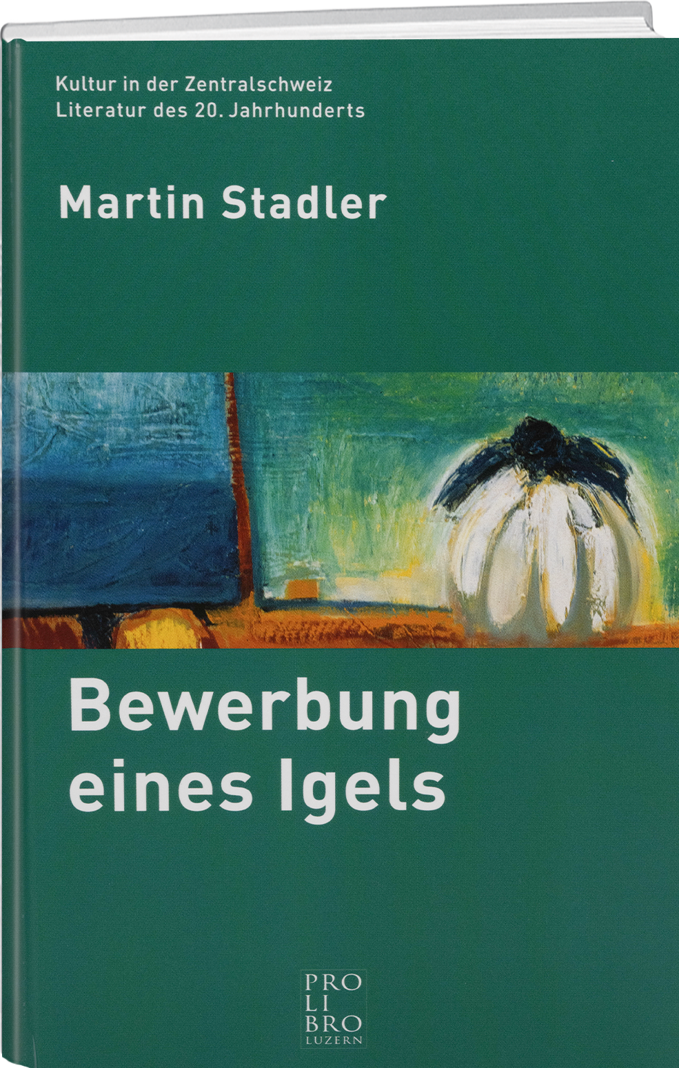 Martin Stadler: Bewerbung eines Igels - WEBER VERLAG