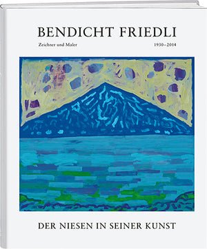 Bendicht Friedli: Der Niesen in seiner Kunst - WEBER VERLAG