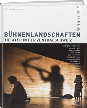 Bernd Isele (Hg.): Bühnenlandschaften - WEBER VERLAG