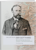 Fritz Schaub: Carl Spitteler – «Der Gotthard» - WEBER VERLAG