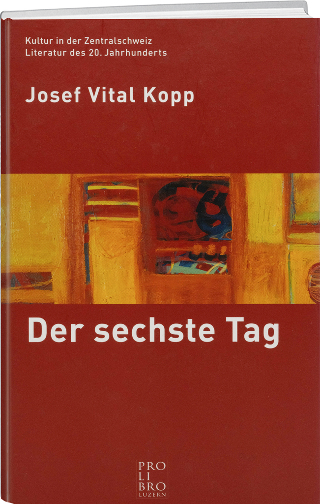 Josef Vital Kopp: Der sechste Tag - WEBER VERLAG