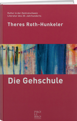 Theres Roth-Hunkeler: Die Gehschule - WEBER VERLAG