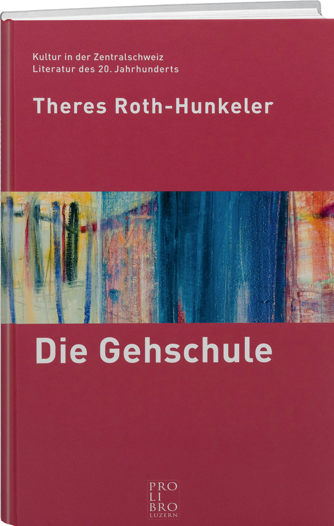 Theres Roth-Hunkeler: Die Gehschule - WEBER VERLAG