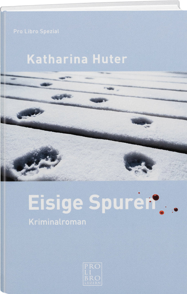 Katharina Huter: Eisige Spuren - WEBER VERLAG