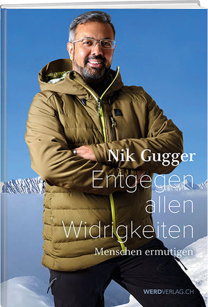 Nik Gugger, Entgegen allen Widrigkeiten - WEBER VERLAG