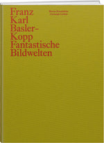 Christoph Lichtin: Franz Karl Basler-Kopp - WEBER VERLAG