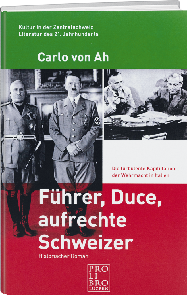 Carlo von Ah: Führer, Duce, aufrechte Schweizer - WEBER VERLAG