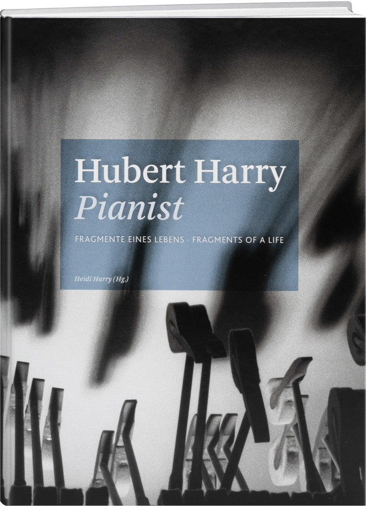 Heidi Harry: Hubert Harry – Pianist - WEBER VERLAG