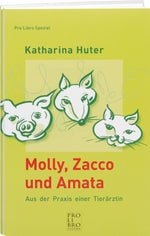 Katharina Huter: Molly, Zacco und Amata - WEBER VERLAG