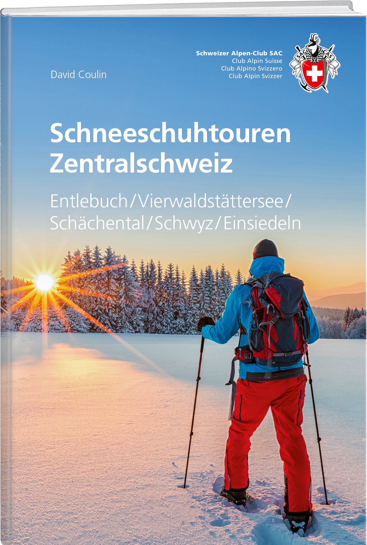 David Coulin: Schneeschuhtouren Zentralschweiz - WEBER VERLAG