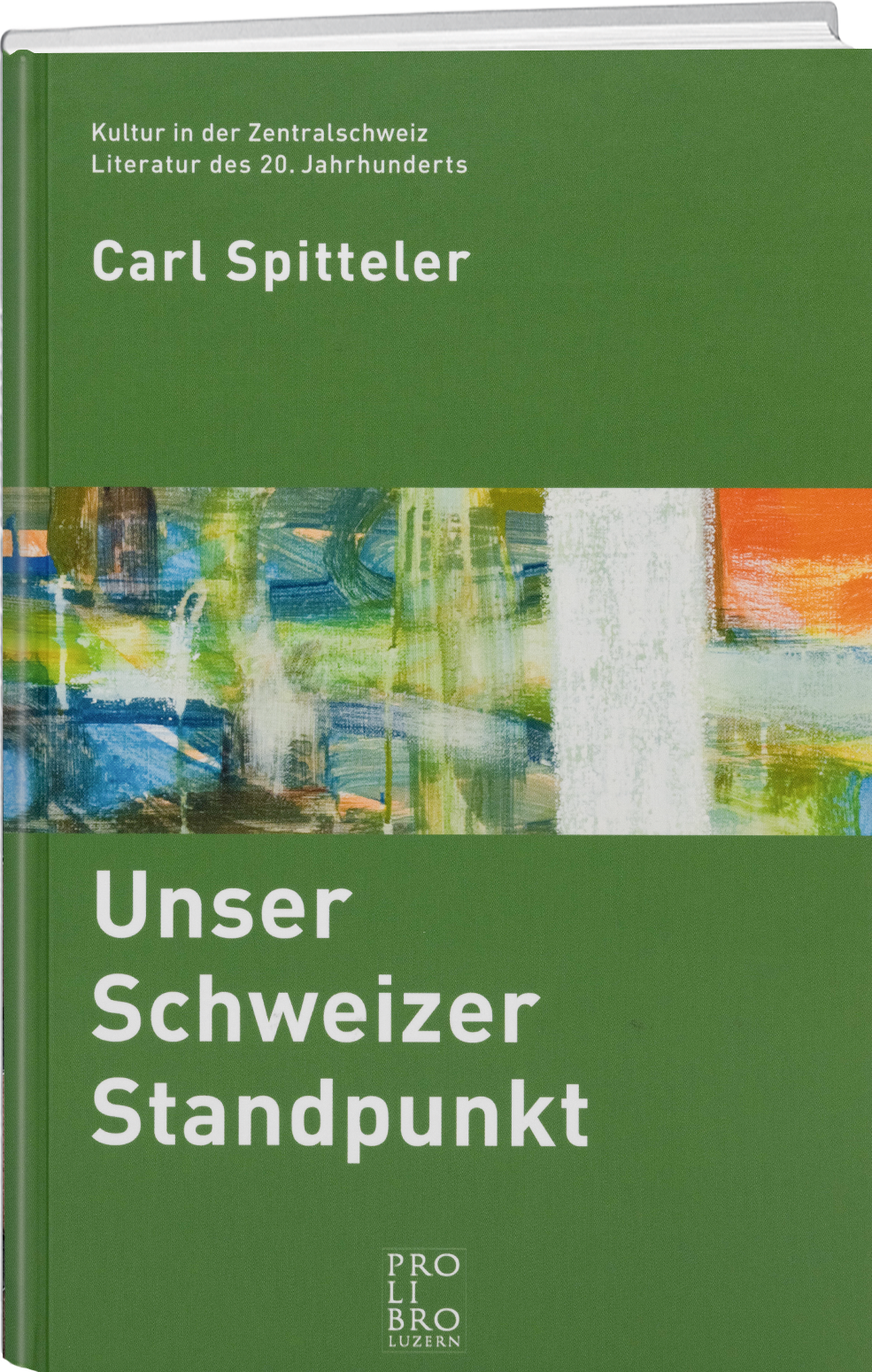 Carl Spitteler: Unser Schweizer Standpunkt - WEBER VERLAG