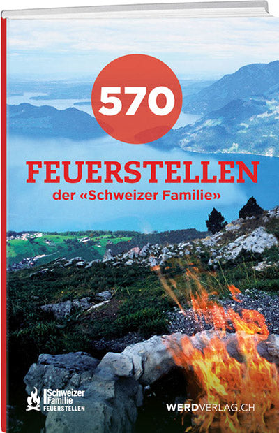 570 Feuerstellen der Schweizer Familie - WEBER VERLAG