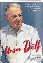 Adolf Ogi: Unser Dölf (limitierte Sonder-Edition) - WEBER VERLAG