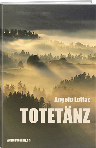 Angelo Lottaz: Totetänz - WEBER VERLAG