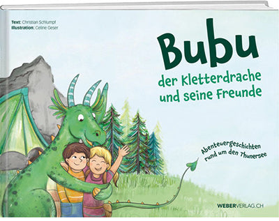 Christian Schlumpf: Bubu der Kletterdrache und seine Freunde - WEBER VERLAG