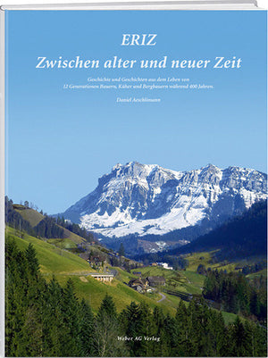 Daniel Aeschlimann: Eriz – Zwischen alter und neuer Zeit - WEBER VERLAG