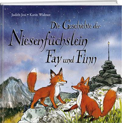 Judith Josi / Karin Widmer: Die Geschichte der Niesenfüchslein Fay und Finn - WEBER VERLAG