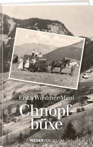 Erika Wiedmer-Mani: Chnopfbüxe - WEBER VERLAG