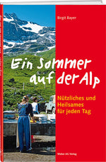 Birgit Bayer: Ein Sommer auf der Alp - WEBER VERLAG