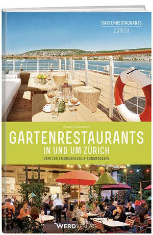 Claus Schweitzer: Gartenrestaurants in und um Zürich - WEBER VERLAG