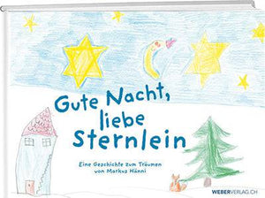 Markus Hänni: Gute Nacht, liebe Sternlein - WEBER VERLAG