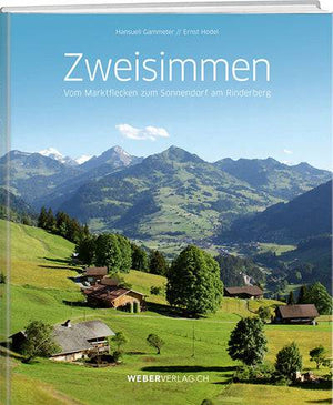 Hansueli Gammeter und Ernst Hodel: Zweisimmen - WEBER VERLAG