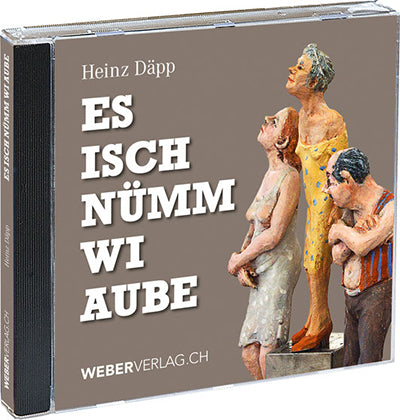 Heinz Däpp: Hörbuch - Es isch nümm wi aube - WEBER VERLAG