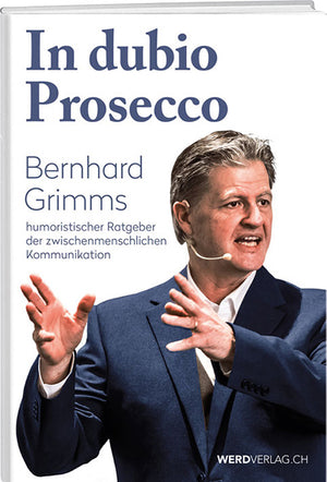 Bernhard Grimm: In dubio Prosecco - WEBER VERLAG