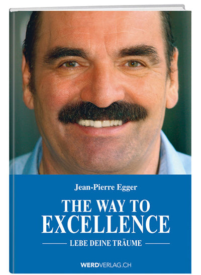 Jean-Pierre Egger: The way to excellence - WEBER VERLAG