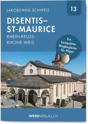 Nr. 13: Jakobsweg Schweiz Disentis – St-Maurice - WEBER VERLAG