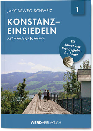 Nr. 1: Jakobsweg Schweiz Konstanz – Einsiedeln - WEBER VERLAG