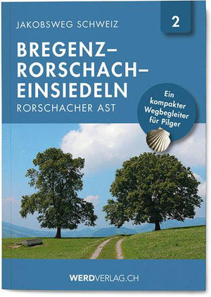 Nr. 2: Jakobsweg Schweiz Bregenz – Rorschach – Einsiedeln - WEBER VERLAG