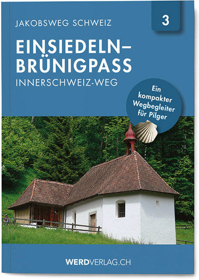 Nr. 3: Jakobsweg Schweiz Einsiedeln – Brünigpass - WEBER VERLAG