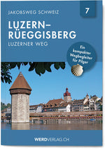 Nr. 7: Jakobsweg Schweiz Luzern – Rüeggisberg - WEBER VERLAG