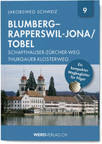 Nr. 9: Jakobsweg Schweiz Blumberg – Rapperswil-Jona/Tobel - WEBER VERLAG