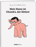 Chandra Kurt: Mein Name ist Chandra, der Elefant - WEBER VERLAG