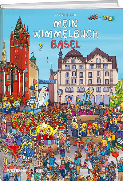 Celine Geser: Mein Wimmelbuch Basel - WEBER VERLAG