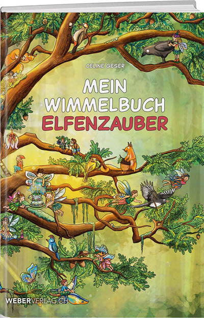 Celine Geser: Mein Wimmelbuch Elfenzauber - WEBER VERLAG