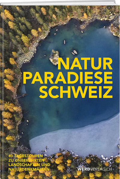 Naturparadiese Schweiz - WEBER VERLAG
