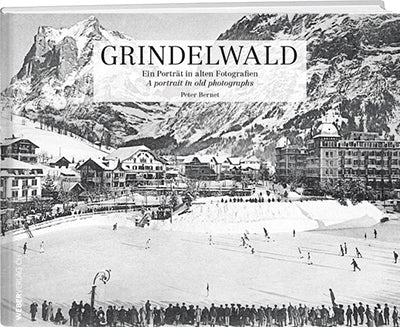 Peter Bernet: Grindelwald - WEBER VERLAG