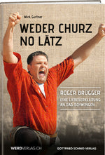 Roger Brügger: Weder churz no lätz - WEBER VERLAG