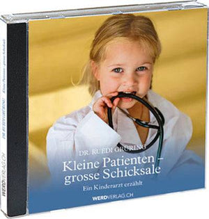 Ruedi Grüring: Hörbuch Kleine Patienten – grosse Schicksale - WEBER VERLAG