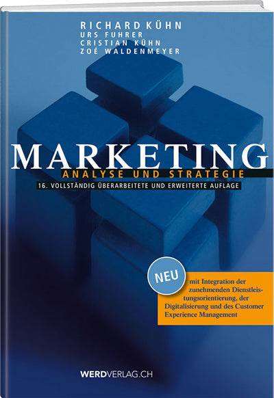 Richard Kühn, Urs Fuhrer, Cristian Kühn, Zoé Waldenmeyer: Marketing – Analyse und Strategie - WEBER VERLAG